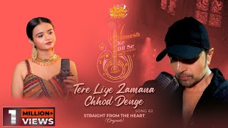 Tere Liye Zamana Chhod Denge (Studio Version)|Himesh Ke Dil Se The Album| Himesh | Srishti Bhandari|