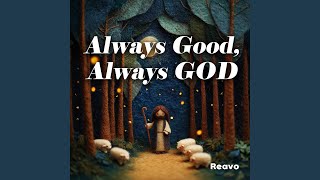 Download Lagu Always Good, Always GOD MP3