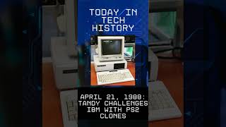 April 21, 1988: Tandy Challenges IBM with PS2 Clones! | Today in