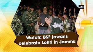 Watch: BSF jawans celebrate Lohri in Jammu