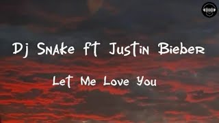 Dj Snake ft Justin Bieber (Let me love you) lyrics