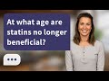 At what age are statins no longer beneficial? | Statins &amp; Age