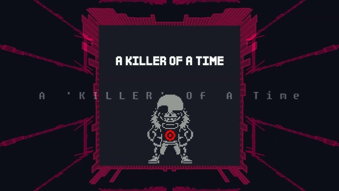 Stream Killer!Sans Theme - A 'KILLER' Of A Time [Original] by
