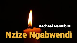 Nzize ngabwendi by Racheal Namubiru Lyrics Video