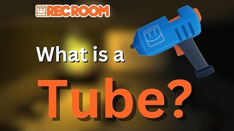 What is a Tube? | RecRoom Basic Tutorial