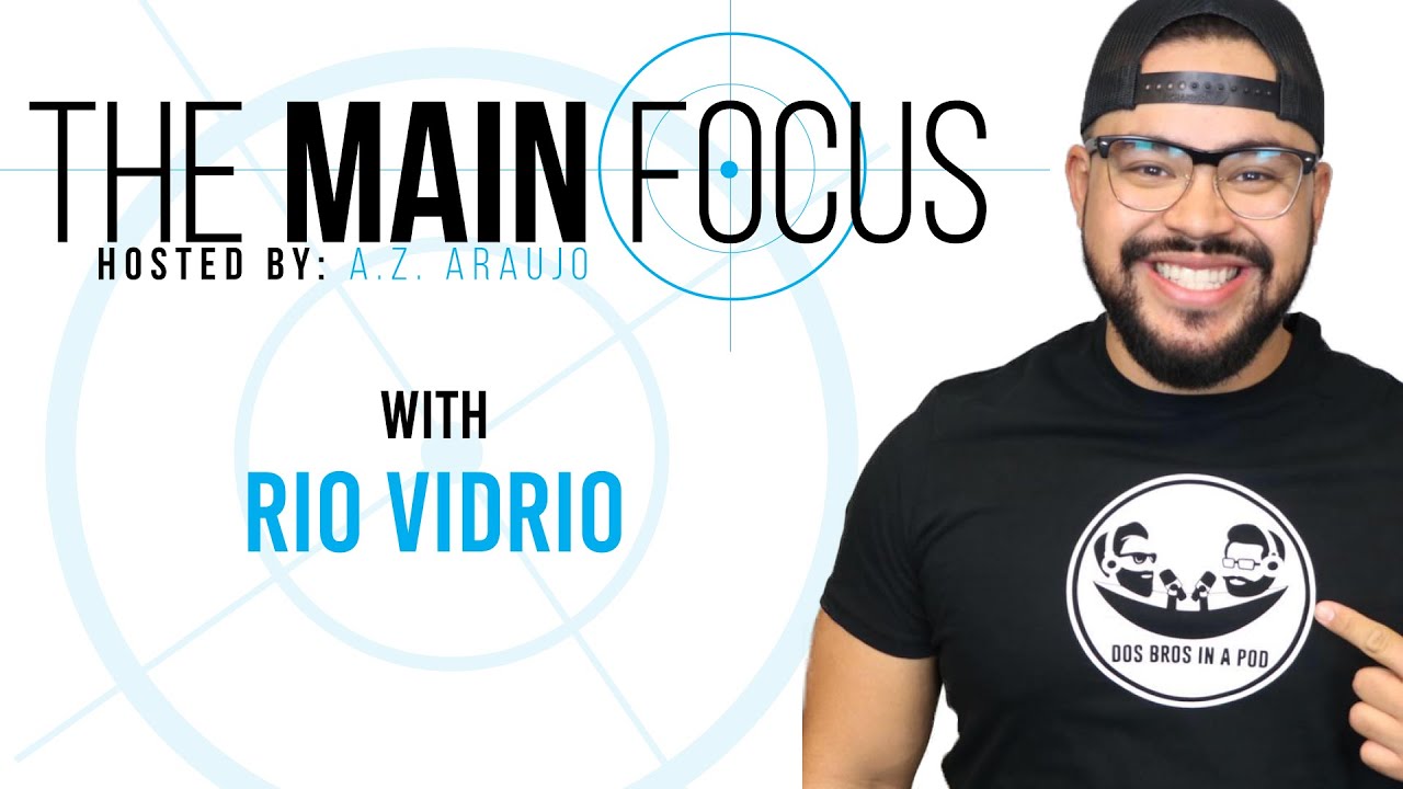 Main Focus: Rio Vidrio - How to Set Up a Podcast