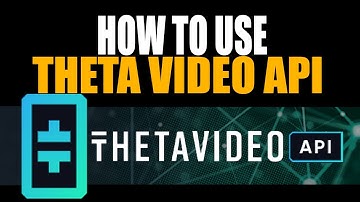 How To Use Theta Video API. A Step-by-Step Guide.