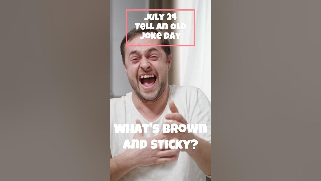 July 24 Tell an Old Joke Day YouTube