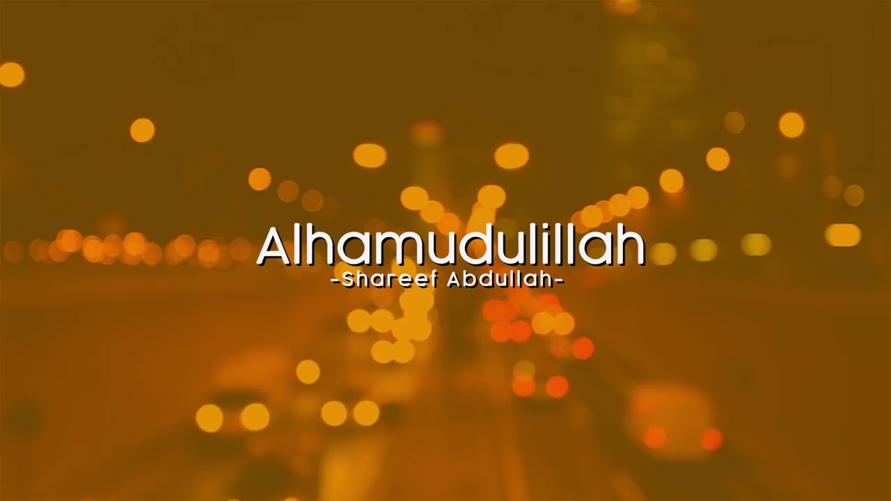 Alhamdulillah_ Shareef Abdullah_Nasheed Vocals Only