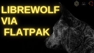 Install Librewolf in Ubuntu  22.04 via Flatpak
