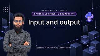 Input and output | Python Beginner to Production 8/94