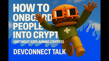 How To Onboard People Into Crypto (Without Explaining Crypto) | DevConnect Talk