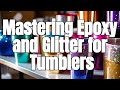 Tips and Tricks- Epoxy Mixing, Glittering Tumbler, Sealing w/Polycrylic