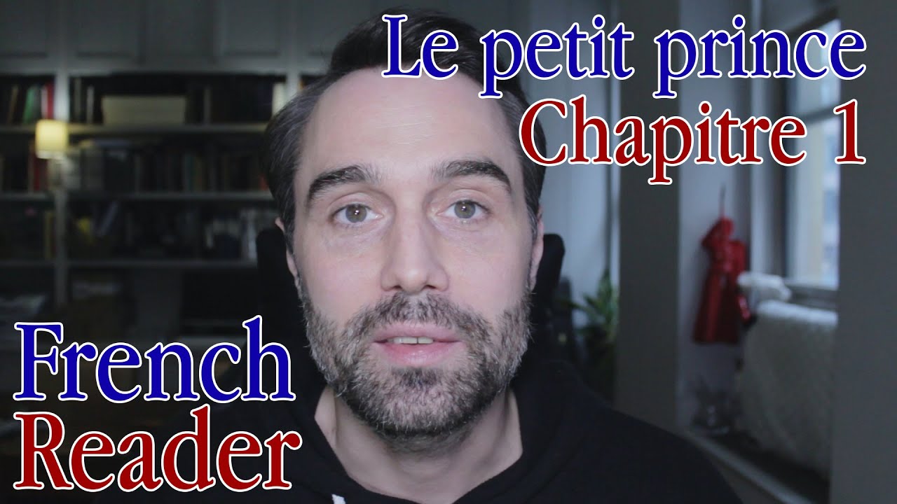 French Reader - Le petit prince - Chapitre 1 - YouTube