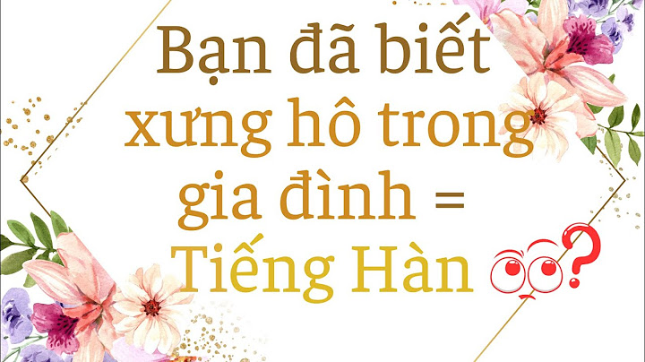 Bố của anh rể gọi là gì trong tiếng hàn năm 2024