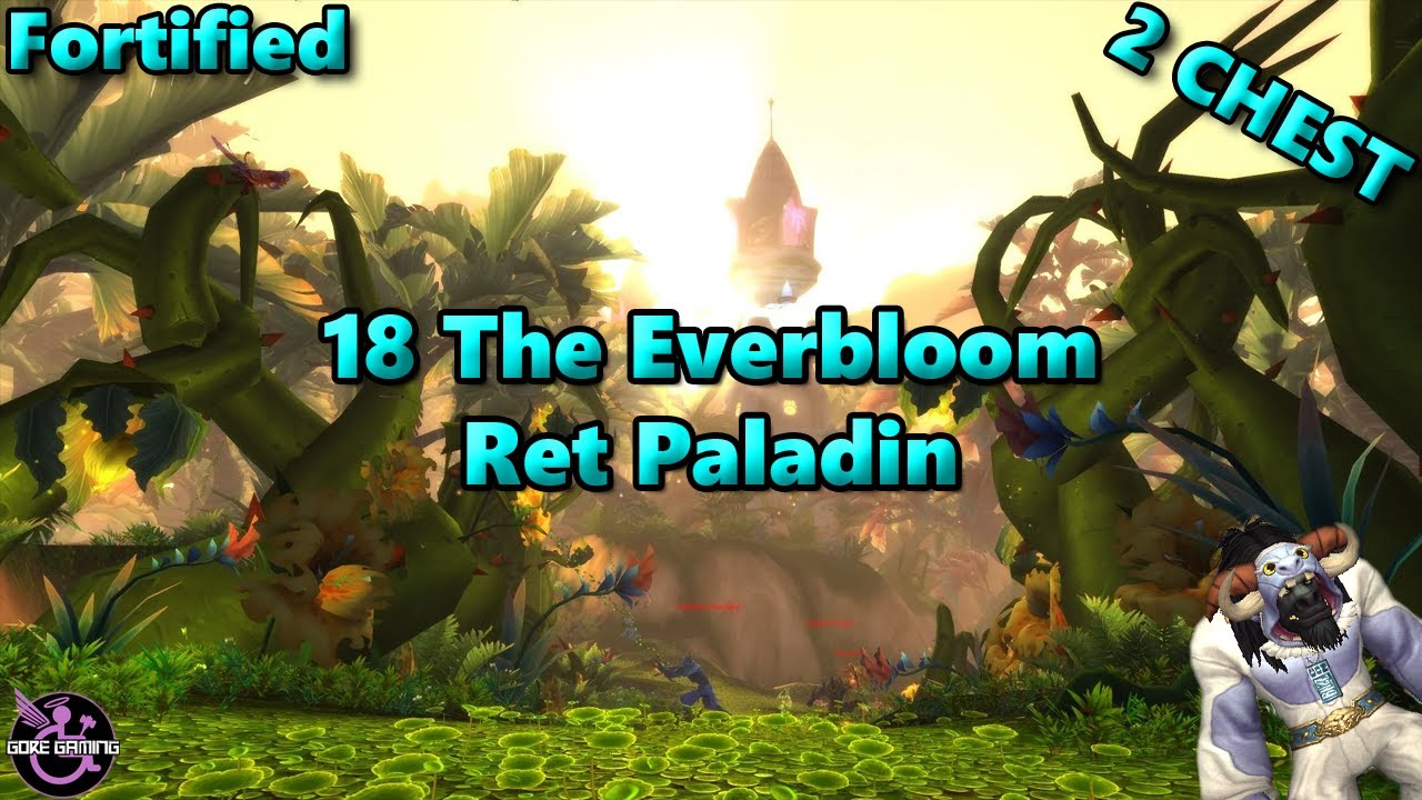 Day 1 18 Everbloom 2 Chest 350k DPS Retribution Paladin YouTube