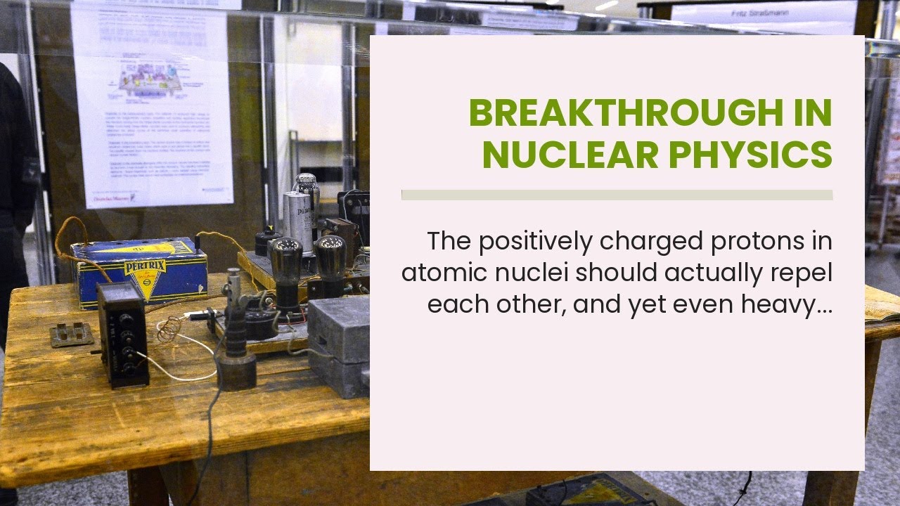 Breakthrough in nuclear physics
