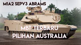 Inilah Kecanggihan M1A2 Sepv3 Abrams, Mbt Terbaru Australia