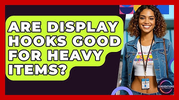 Are Display Hooks Good For Heavy Items? - Conventions Network