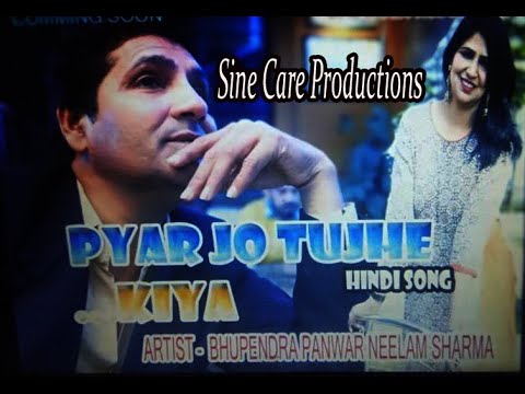 PYAR JO TUJHE KIYA II Official Song II Bhupendra panwar Neelam Sharma II Sine Care Productions