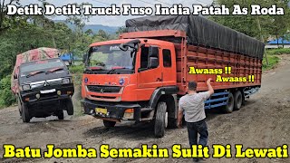 Drivers' Struggle || SECONDS: The Indian Fuso truck breaks its axle in Batu Jomba