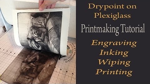 Printmaking Tutorial Demonstration - Drypoint Print from Plexiglass - design, inking and wiping