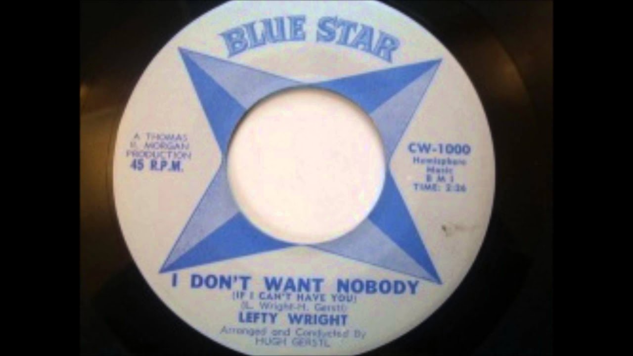 Lefty Wright - I Don't Want Nobody If I Can't Have You - YouTube