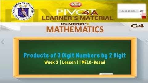 MATH 4 | PRODUCTS OF 3 DIGIT NUMBERS BY 2 DIGIT | WEEK 3  | LESSON 1 | QUARTER 1 | MELC-BASED