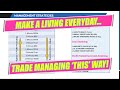 Make a Living in an HOUR a Day MANAGING Your Trades THIS WAY!
