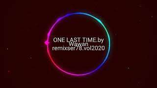 One last time. ( Fvnky night )by Wawan remixser78* vol 2020