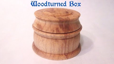 Woodturning   Maple Box