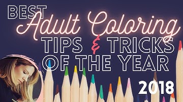 My favorite ADULT COLORING TIPS AND TRICKS of 2018!  - A PencilStash Coloring Tutorial