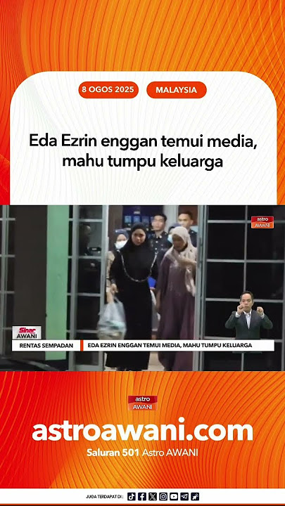 Eda Ezrin enggan temui media, mahu tumpu keluarga