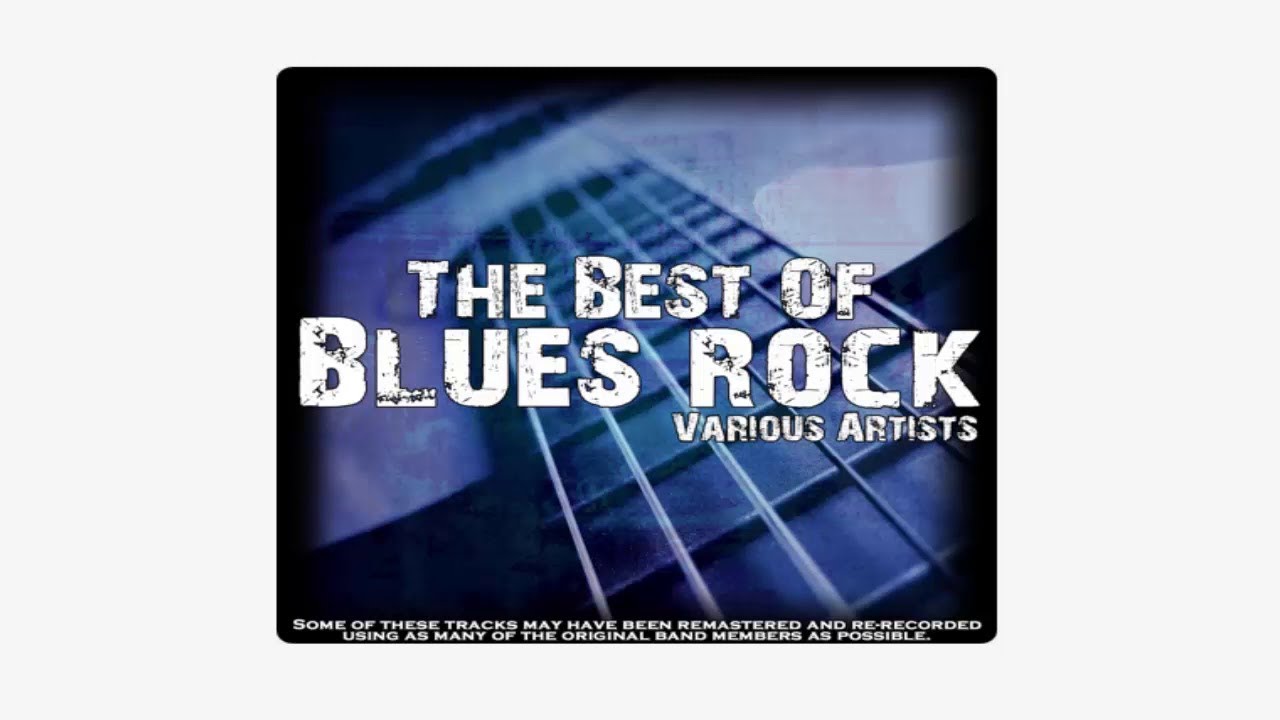 The Best Of Blues Rock Various Artists 2019 YouTube The Best Of Blues Rock Various Artists 2019 YouTube