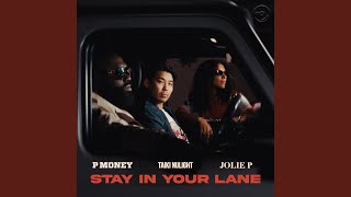 Stay In Your Lane - Taiki Nulight, P Money & Jolie P