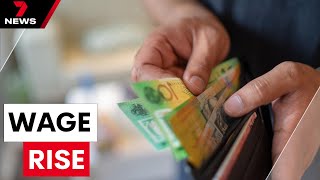 Millions of Aussie workers set for a pay rise | 7 News Australia