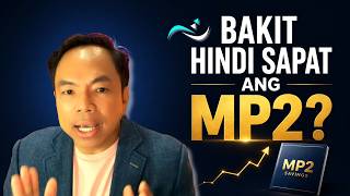 Bakit Hindi Sapat ang MP2 Para sa Retirement? (Ang Katotohanan na Kailangang Marinig Mo)