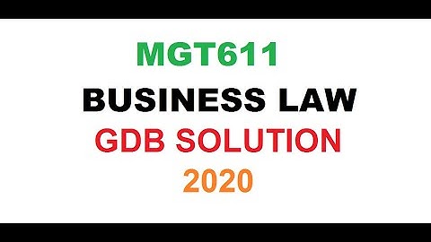 MGT611-Business law-GDB- Solution 2020//online accounting&finance  course