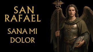 Miraculous Prayer to Saint Raphael the Archangel for Healing and Relief from Pain