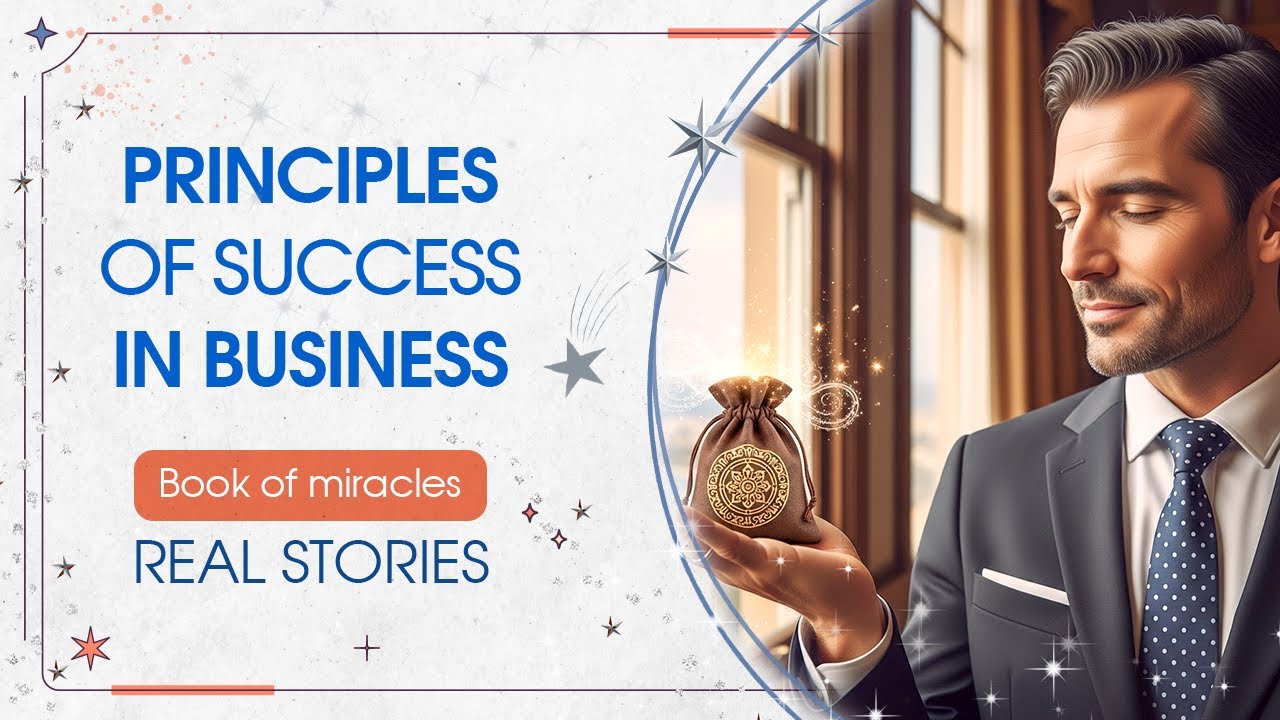 Principles of Success in Business. Book of miracles. Real stories | Spiritual Channel