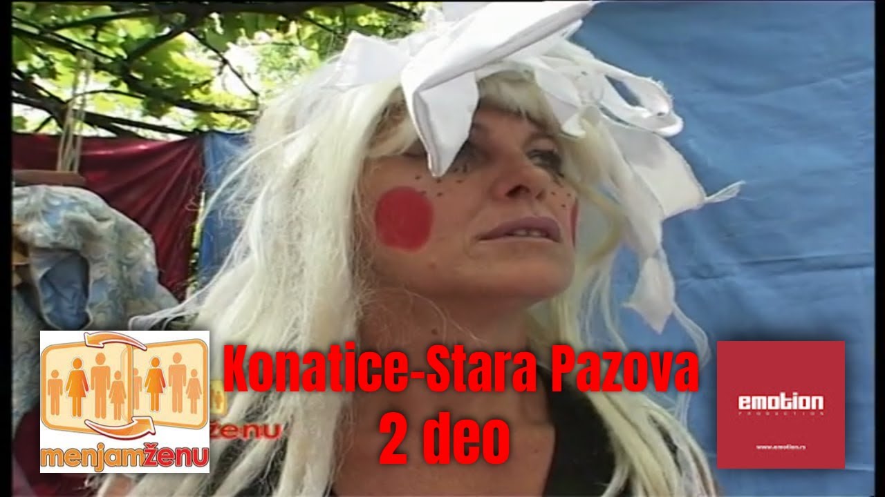 Menjam Zenu s01e01 | 2 deo | Konatice   Stara Pazova