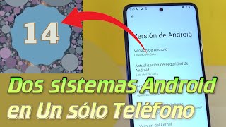 Instalo Android 14 Oficial y ahora tengo DOS Versiones de Android en el MISMO Teléfono