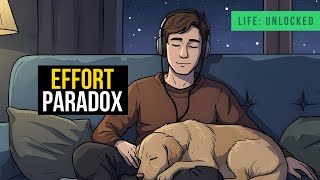The Effort Paradox: Why Trying Too Hard Is Not the Answer