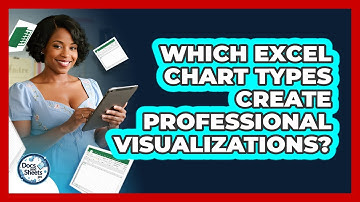 Which Excel Chart Types Create Professional Visualizations? - Docs and Sheets Pro