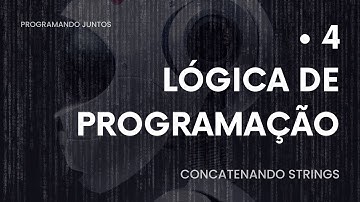 Concatenação de string - Lógica de programação - Javascript - Aula 4