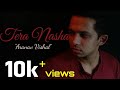 Tera nasha  aranav vishal ll cover song 2020 ll akshat vishal ll shudhanshu k  the bilz  kashif