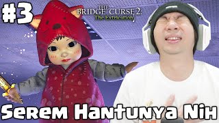 Hantunya Banyak Banget  The Bridge Curse 2 The Extrication Indonesia Part 3