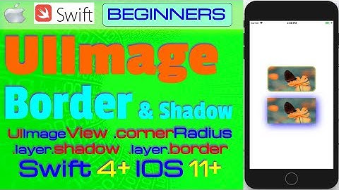 IOS 11+, Swift 4+, Beginners, Tutorial : Add Border or Shadow to Image ( borderWidth, masksToBounds)
