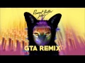 Galantis - Peanut Butter Jelly (GTA remix)