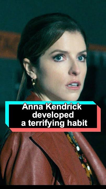 Multi-millionaire Anna Kendrick developed a terrifying habit after experiencing emotional abuse!
